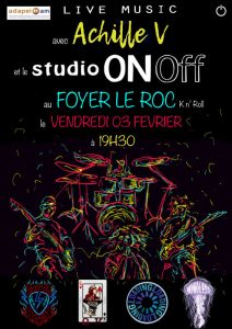 Affiche du concert des artistes musiciens du Studio ONOFF au Foyer Le Roc avec Achille.
